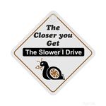 Castle Promotions Suction Cup Diamond Sign - The closer you get the slower I drive (DH59)