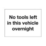 Signs & Labels No Tools Left In This Vehicle Overnight - Self-Adhesive Vinyl - 150mm x 200mm (FTOOLS1)
